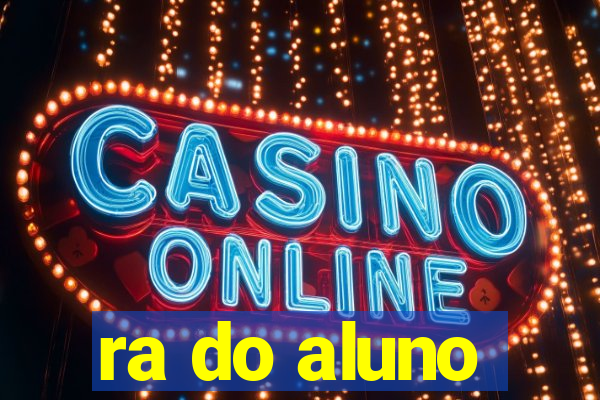 ra do aluno